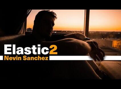 Nevin Sanchez - Elastic 2