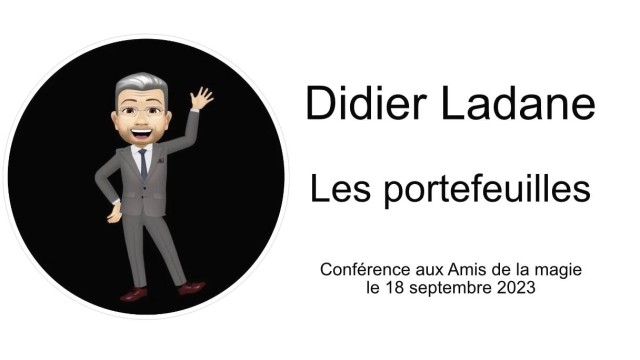 Didier Ladane Les portefeuilles (Conférence aux Amis de la magie 2023-09-18) (Mp4 Video Magic Download 720p High Quality)