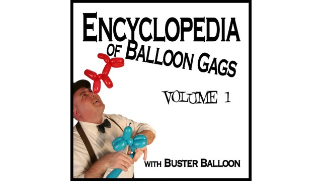 Encyclopedia Of Balloon Gags Vol 1 by Buster Balloon (Mp4 Video Magic Download)