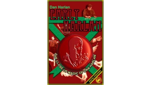 Early Harlan (The Close-Up Magic Of Dan Harlan) by Dan Harlan