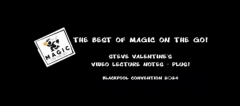 Steve Valentine's Video Lecture Notes part 1 (Blackpool Convention 2024)