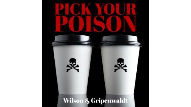 Pick Your Poison By Gregory Wilson & David Gripenwaldt