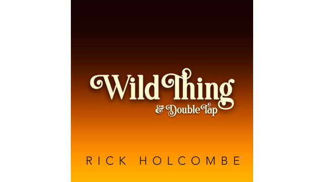 Wild Thing & Double Tap by Rick Holcombe