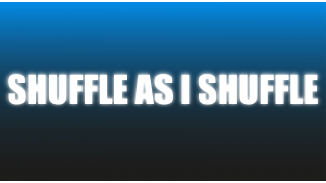 Shuffle As I Shuffle by Craig Petty (Mp4 Video Magic Download)