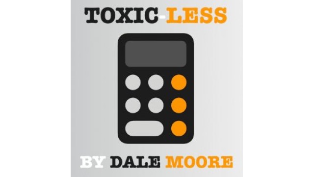 Toxic-Less by Dale Moore (Full Magic Download)