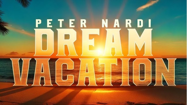 Dream Vacation by Peter Nardi (Mp4 Video Magic Download)