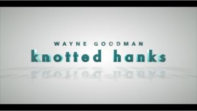 Knotted Hanks by Wayne Goodman (Mp4 Video Magic Download)