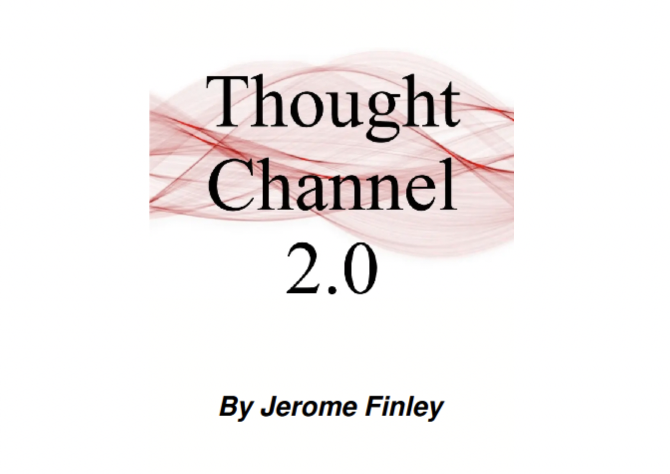 Thought Channel 2.0 by Jerome Finley (PDF eBook Download) Thought Channel 2.0 by Jerome Finley (PDF eBook Download)