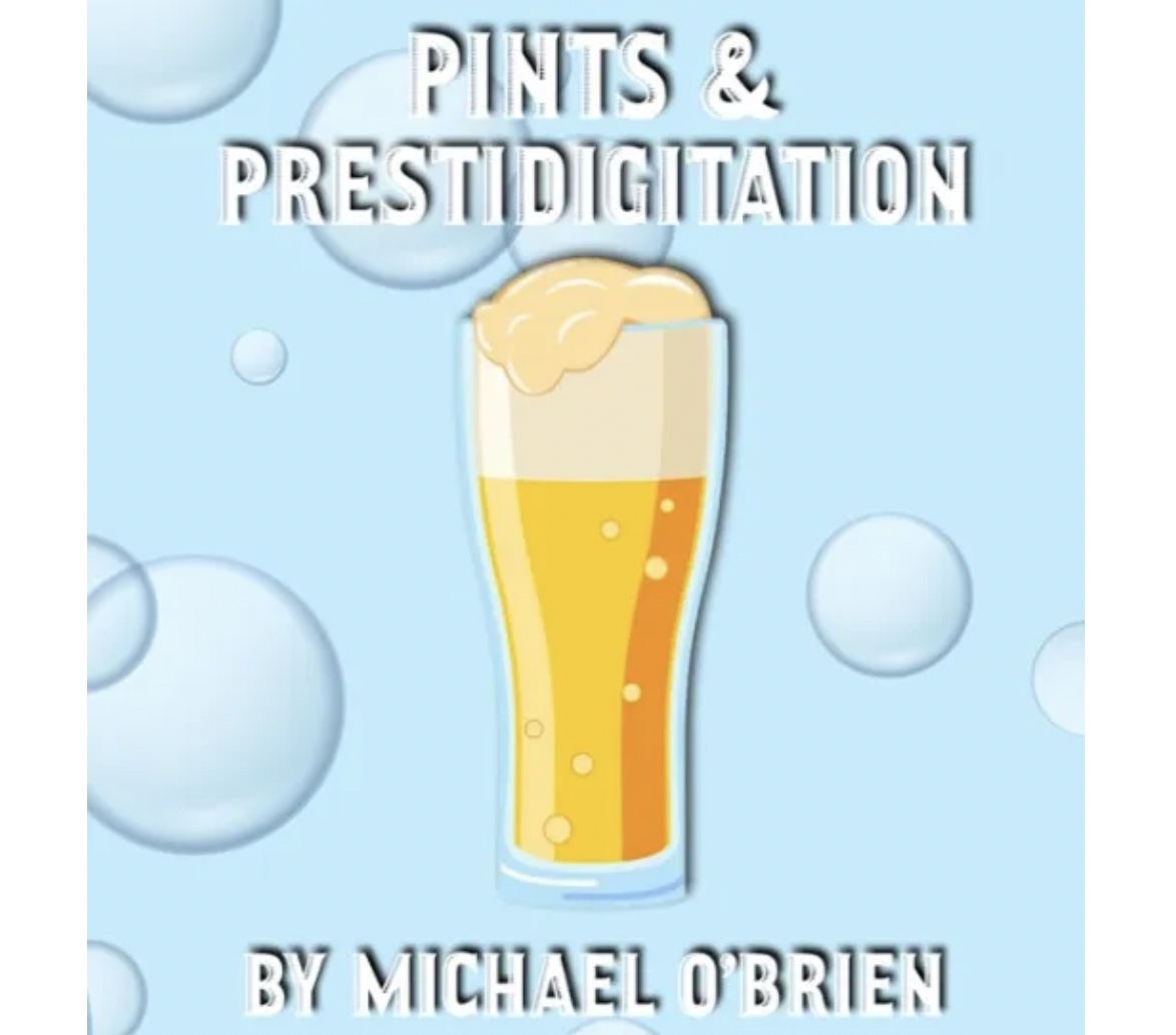 Pints & Prestidigitation by Michael O'Brien