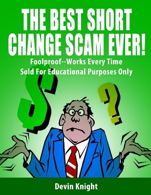 Devin Knight - The Best Short Change Scam Ever (PDF)