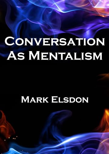 Mark Elsdon - Conversation As Mentalism (1-5)