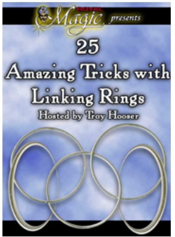 Troy Hooser - 25 Amazing Tricks With Linking Rings