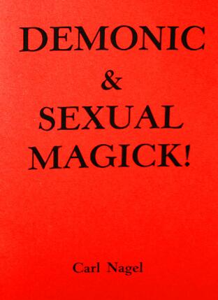 Carl Nagel - Demonic & Sexual Magick